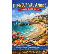 PLÉNEUF-VAL-ANDRÉ TRAVEL GUIDE 2026