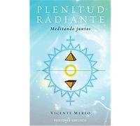 Plenitud radiante/ Radiant Plenitude Vicente Merlo (Auteur)