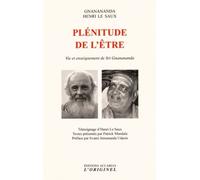 Plénitude De L'être - Vie Et Enseignement De Sri Gnanananda