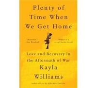 Plenty of Time When We Get Home by Kayla Williams Paperback Book Kayla Williams (Auteur)