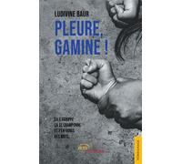 Pleure, gamine ! - Ludivine Baur - Jets D'encre - broché - Témoignage