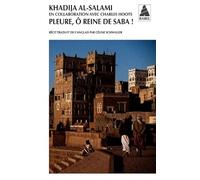 Pleure, ô reine de Saba !: Histoires de survie et d'intrigues au Yémen