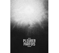 Pleurer parfois