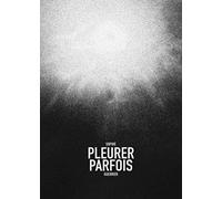Pleurer parfois
