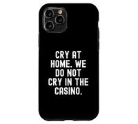 pleurez à la Maison, on ne pleure Pas au Casino Bold Coque pour iPhone 11 Pro