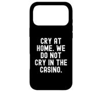 pleurez à la Maison, on ne pleure Pas au Casino Bold Coque pour iPhone 17 Pro Max