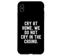pleurez à la Maison, on ne pleure Pas au Casino Bold Coque pour iPhone XS Max