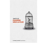 Pleurons sous la pluie - Tanith Lee - Passager Clandestin - broché - Roman