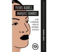 Pleurs blancs, marques sombres Ruby Hamad (Auteur), Kaoutar Harchi (Préface), Lorraine Selle-Delavaud (Traduction)
