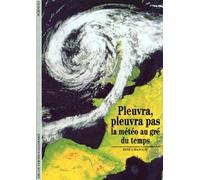 Pleuvra, Pleuvra Pas - La Meteo Au Gre Du Temps