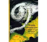 Pleuvra, pleuvra pas - La météo au gré du temps - René Chaboud - Gallimard - Beau livre