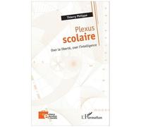 Plexus Scolaire - Oser La Liberté, Oser L'intelligence