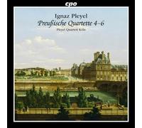 Pleyel : Quatuors Prussiens N° 4 À 6. Quatuor Pleyel Köln.