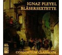 Pleyel: Wind Sextets by CONSORTIUM CLASSICUM (1994-12-01)