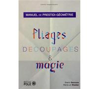 Pliage, decoupage et magie Manuel de prestidi-géométrie - MJ WAEBER/G SARCONE - Pole - broché - Manuel
