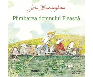 Plimbarea domnului Pleasca - John Burningham, Editie in limba romana