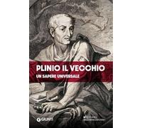 Plinio il Vecchio. Un sapere universale
