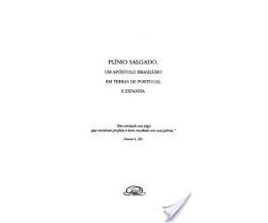 Plinio Salgado, Um Apostolo Brasileiro Em Terras De Portugal E Espanha (Portuguese Edition)