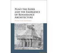 Pliny The Elder And The Emergence Of Renaissance Architecture