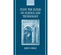 Pliny the Elder on Science and Technology John F. Healy (Auteur)