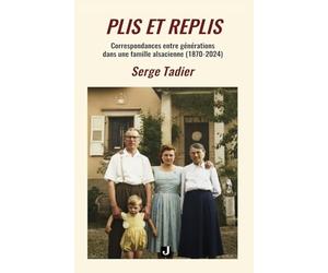 PLIS ET REPLIS: CORRESPONDANCES ENTRE GÉNÉRATIONS DANS UNE FAMILLE ALSACIENNE (1870-2024)
