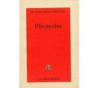 Plis perdus Jean-Claude Pirotte (Auteur)