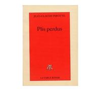Plis perdus - Jean-Claude Pirotte - Table ronde - broché - Livre