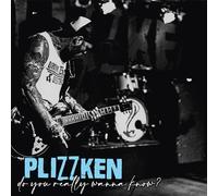 Plizzken - Do You Really Wanna Know [Import]