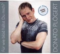 Plögert,Donato - Für Wie Blöd Hältst du Mich?