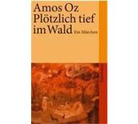 Plötzlich tief im Wald Oz, Amos (Auteur)