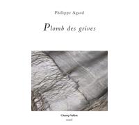Plomb des grives - Philippe Agard - Champ Vallon - broché - Poésie