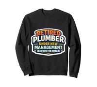 Plombier à la Retraite sous Une Nouvelle Direction Demandez à Votre Femme à la Retraite Sweatshirt