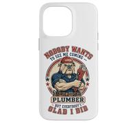 Plombier drôle, Personne ne Veut me Voir Venir chez Bulldog Plumbing Coque pour iPhone 14 Pro Max