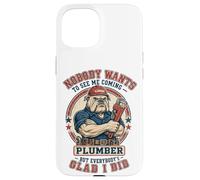 Plombier drôle, Personne ne Veut me Voir Venir chez Bulldog Plumbing Coque pour iPhone 15