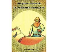 Plombier kidnappe et autres bonnes vieilles histoires (Le) - Stephen Leacock - Le Dilettante - broché - Nouvelles