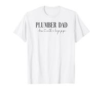 Plombier Papa Le Fait avec Une Grosse Pipe T-Shirt