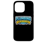 Plombier Plomberie The Art of Flow Slogan Humoristique Coque pour iPhone 14 Pro Max