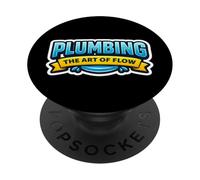 Plombier Plomberie The Art of Flow Slogan Humoristique PopSockets PopGrip Adhésif
