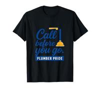 Plombier Pride Call Before You Go Design piston T-Shirt