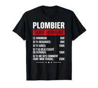 Plombier Tarif Horaire Drôle Humour Métier Plomberie T-Shirt