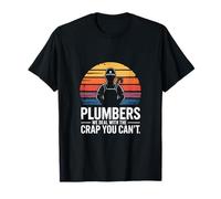 Plombiers We Deal with The Crap You Can't Plumbing T-Shirt