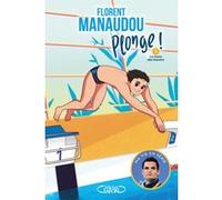 Plonge ! - Tome 1 Florent Manaudou (Auteur), Olivia de Dieuleveult (Auteur), Fabrice Colin (Contributions), Olivier Villepreux (Contributions)