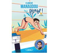Plonge ! - Tome 1 - Florent Manaudou - Michel Lafon - broché - Roman junior