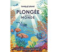 Lonely Planet – Plongée autour du monde: Les plus beaux spots de plongée de la planète – 1re édition, broché