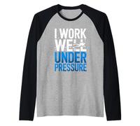 Plongée I Work Well Under Pressure Proverbe Plongeur Manche Raglan