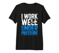 Plongée I Work Well Under Pressure Proverbe Plongeur T-Shirt Haut de Gamme