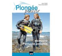 Plongée Plaisir Mémento Enfants - A FORET-P ENJALBERT - Gap Eds - broché - Guide