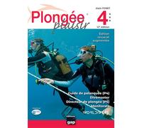 Plongée Plaisir Niveaux 4 et 5 - 12ème édition Conduite de palanquées & direction de plongée - Alain Foret - Gap Eds - broché - Guide