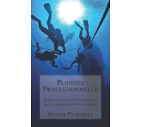Plongée Professionnelle: Réflexions sur la formation & les opérateurs de plongée