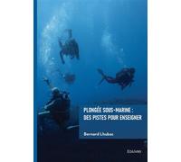 Plongée sous-marine : des pistes pour enseigner - Bernard Lhubac - Edilivre-Aparis - broché - Guide